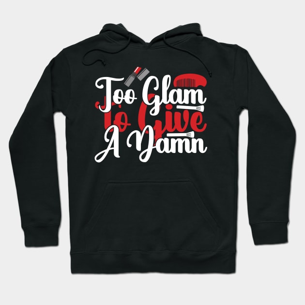 Too Glam to Give a Damn - Sassy Sarcasm Sarcastic Hoodie by fromherotozero